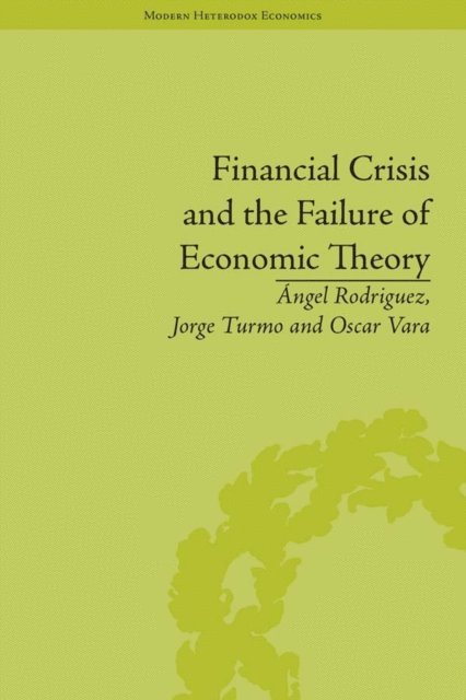 Jorge Turmo Arnal - Financial Crisis and the Failure of Economic Theory, E-bok