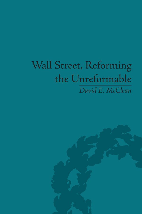David E McClean - Wall Street, Reforming the Unreformable, E-bok