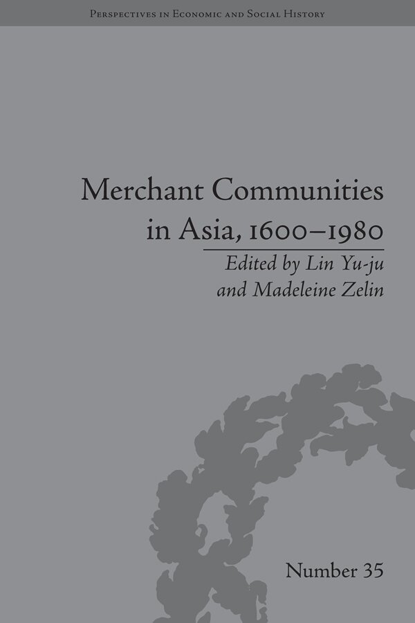 Madeleine Zelin - Merchant Communities in Asia, 1600–1980, E-bok