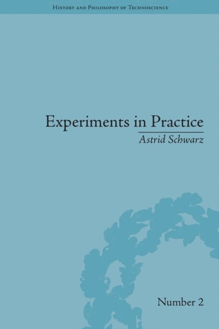 Astrid Schwarz - Experiments in Practice, E-bok