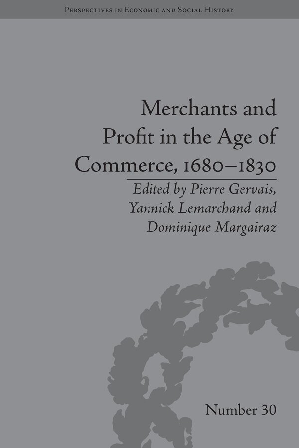 Dominique Margairaz, Dominique Margairaz, Yannick Lemarchand, Pierre Gervais - Merchants and Profit in the Age of Commerce, 1680–1830, E-bok