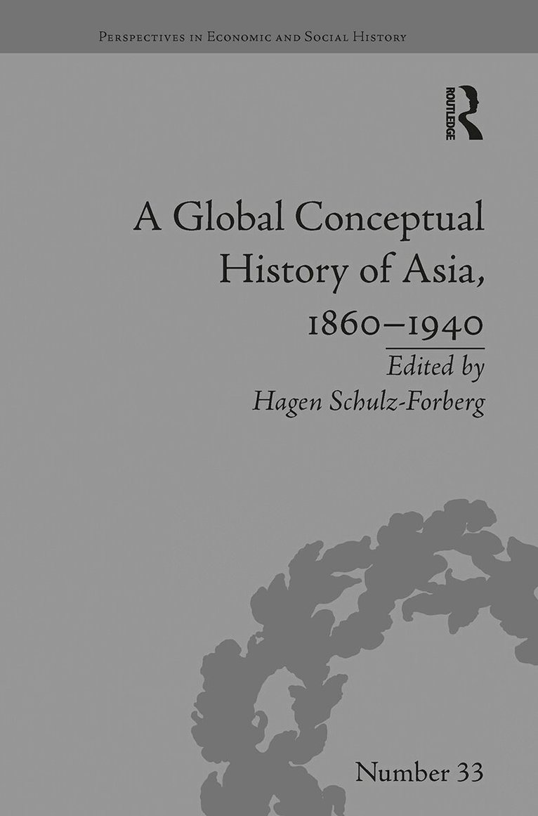 Hagen Schulz-Forberg - Global Conceptual History of Asia, 1860�1940, E-bok