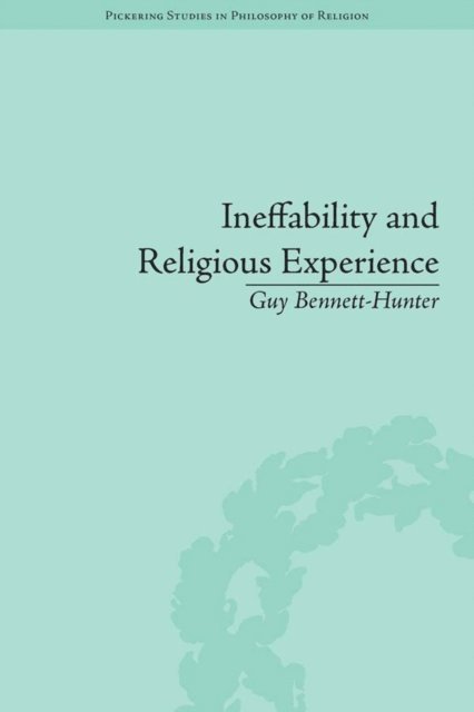 Guy Bennett-Hunter - Ineffability and Religious Experience, E-bok