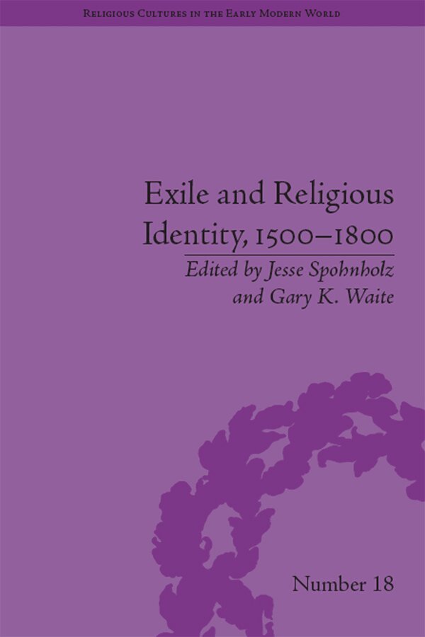 Gary K Waite, Jesse Spohnholz, Gary K. Waite - Exile and Religious Identity, 1500–1800, E-bok