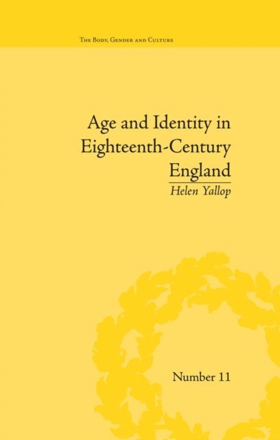 Helen Yallop - Age and Identity in Eighteenth-Century England, E-bok