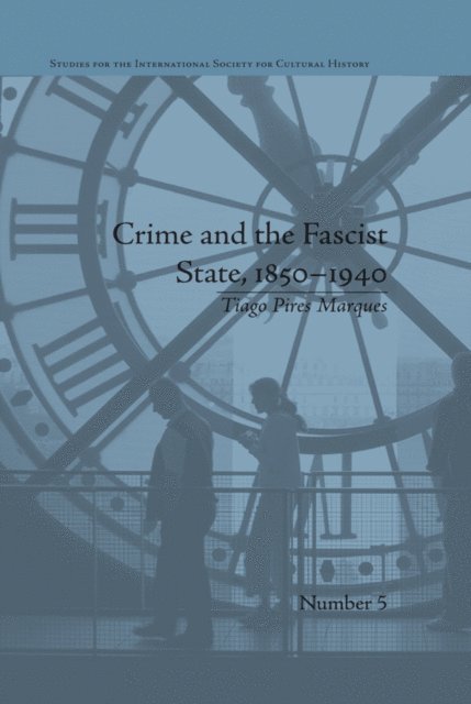 Tiago Pires Marques - Crime and the Fascist State, 1850–1940, E-bok