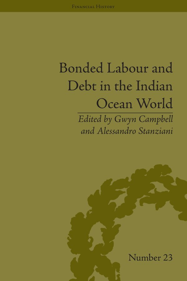 Gwyn Campbell, Gwyn Campbell, Alessandro Stanziani - Bonded Labour and Debt in the Indian Ocean World, E-bok