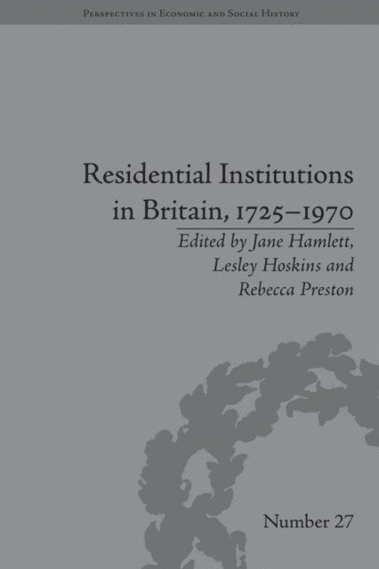 Jane Hamlett - Residential Institutions in Britain, 1725–1970, E-bok