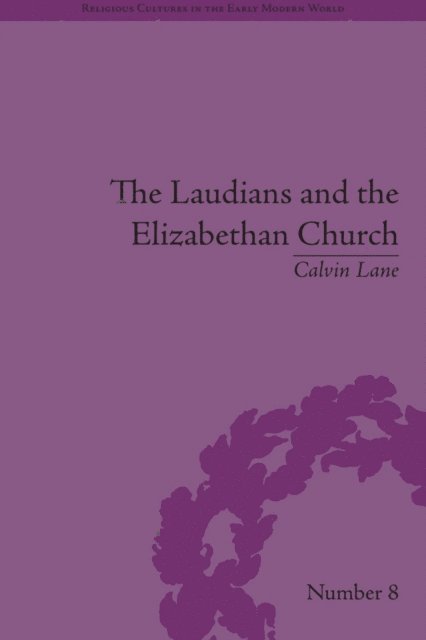 Calvin Lane - Laudians and the Elizabethan Church, E-bok