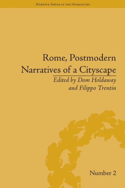 Dom Holdaway - Rome, Postmodern Narratives of a Cityscape, E-bok