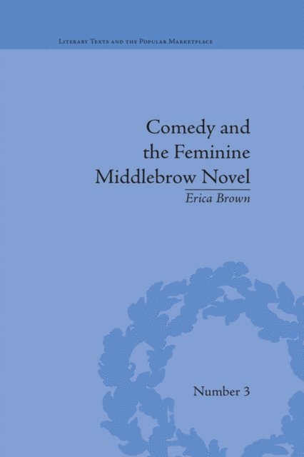 Erica Brown - Comedy and the Feminine Middlebrow Novel, E-bok
