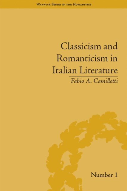 Fabio A Camilletti - Classicism and Romanticism in Italian Literature, E-bok