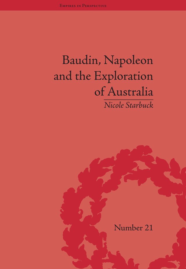 Nicole Starbuck - Baudin, Napoleon and the Exploration of Australia, E-bok