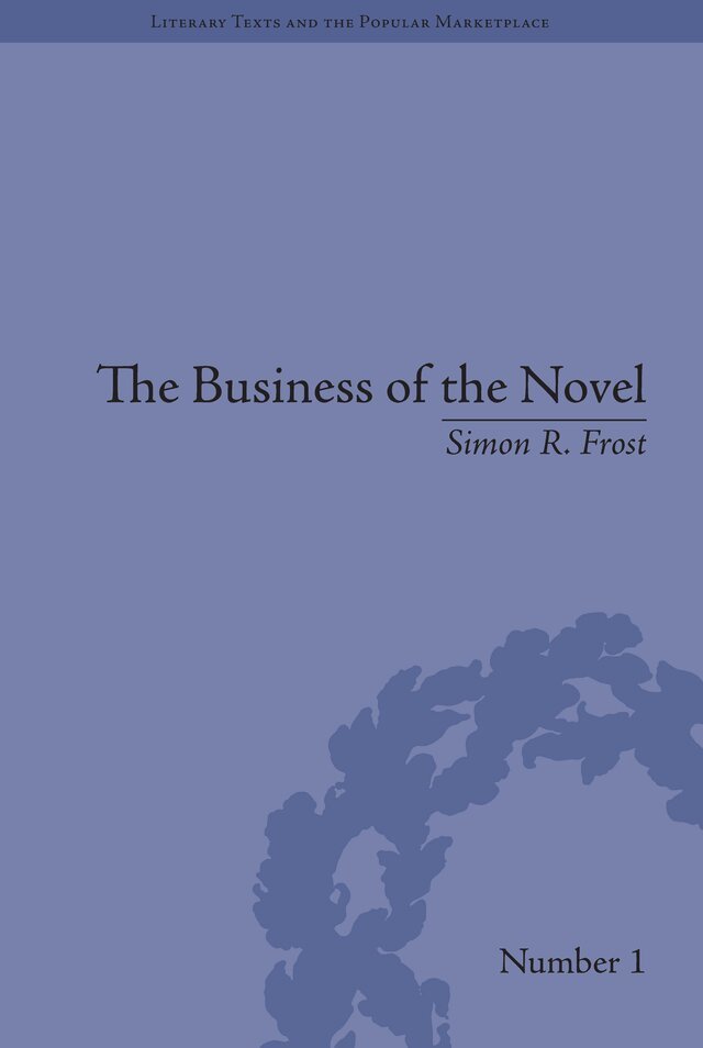 Simon R Frost - Business of the Novel, E-bok
