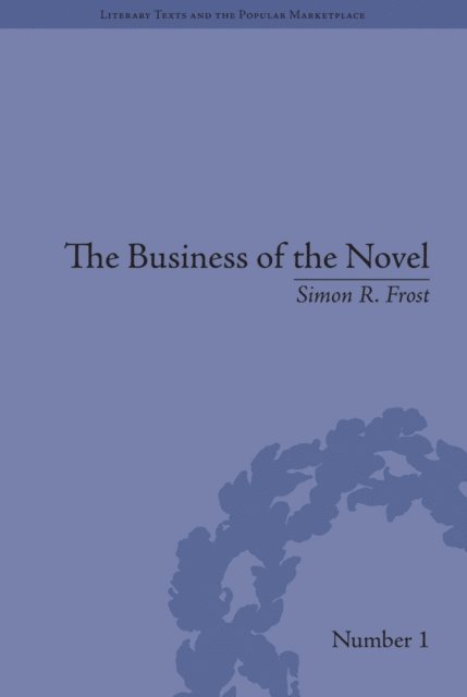 Simon R Frost - Business of the Novel, E-bok