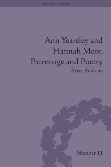 Kerri Andrews - Ann Yearsley and Hannah More, Patronage and Poetry, E-bok