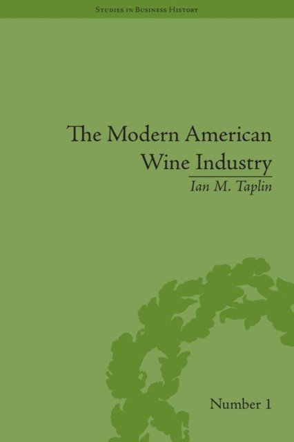 Ian M Taplin - Modern American Wine Industry, E-bok