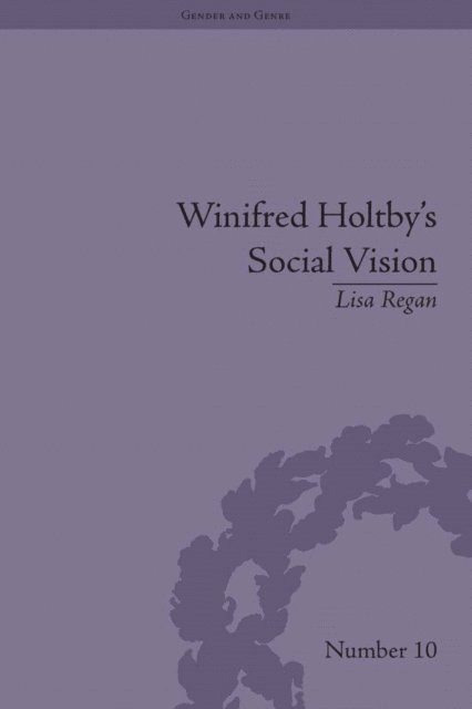 Lisa Regan - Winifred Holtby's Social Vision, E-bok
