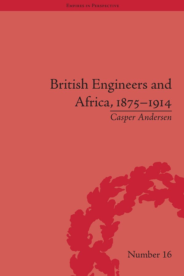 Casper Andersen - British Engineers and Africa, 1875–1914, E-bok