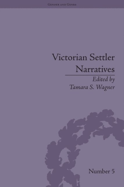 Tamara S Wagner, Tamara S Wagner - Victorian Settler Narratives, E-bok