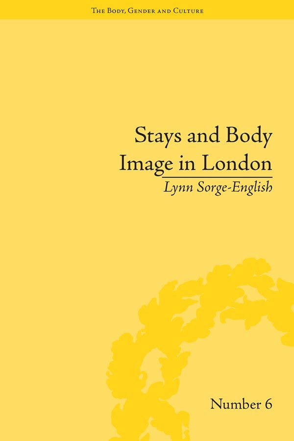 Lynn Sorge-English - Stays and Body Image in London, E-bok