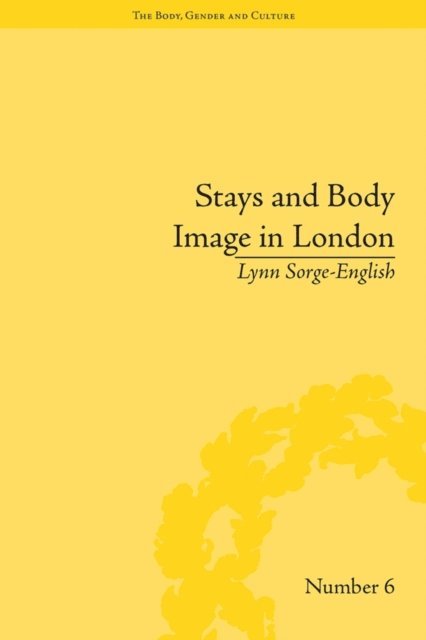 Lynn Sorge-English - Stays and Body Image in London, E-bok