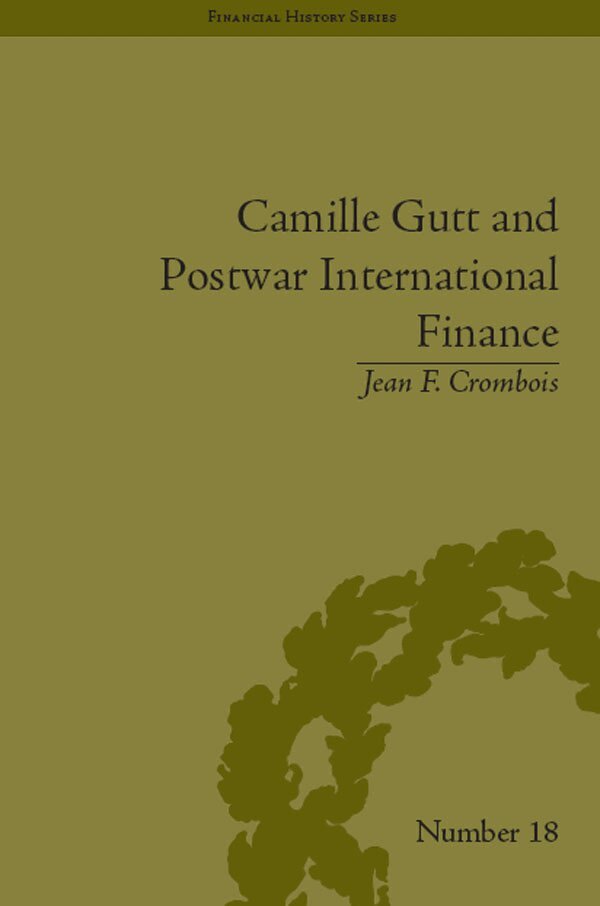 Jean F Crombois - Camille Gutt and Postwar International Finance, E-bok