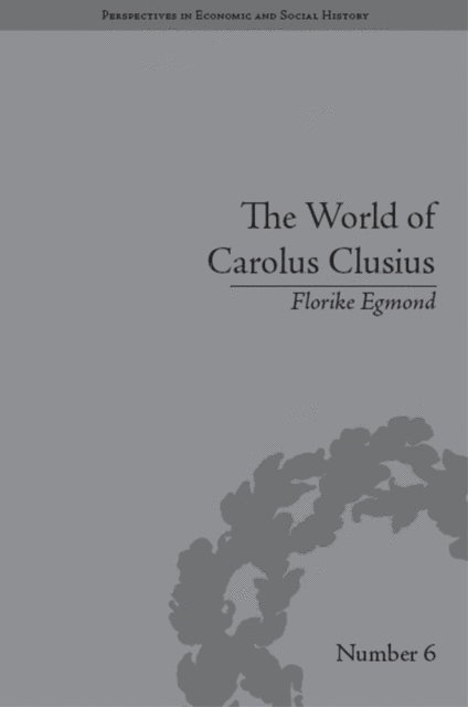 Florike Egmond - World of Carolus Clusius, E-bok