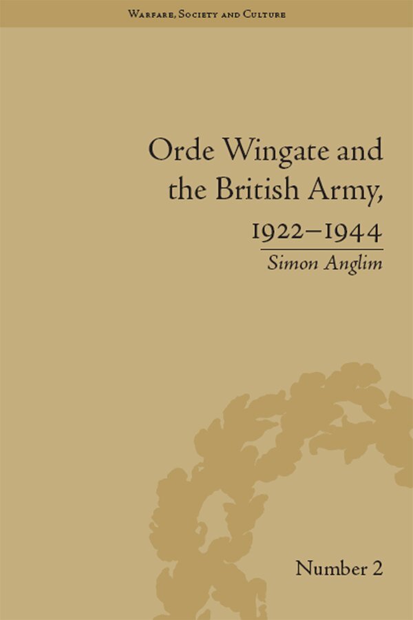 Simon Anglim - Orde Wingate and the British Army, 1922-1944, E-bok