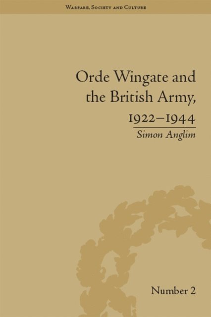 Simon Anglim - Orde Wingate and the British Army, 1922-1944, E-bok