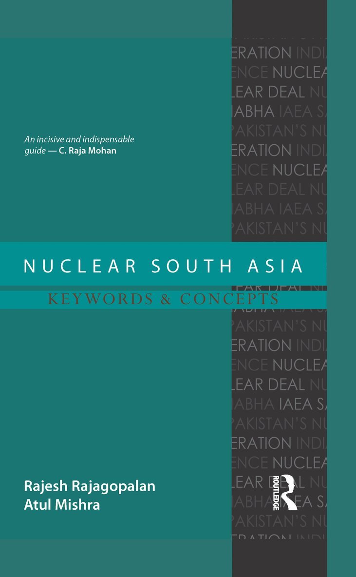 Rajesh Rajagopalan, Atul Mishra - Nuclear South Asia, E-bok