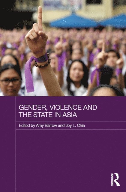 Joy L. Chia, Amy Barrow - Gender, Violence and the State in Asia, E-bok