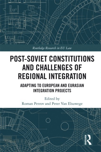 Peter Van Elsuwege, Roman Petrov - Post-Soviet Constitutions and Challenges of Regional Integration, E-bok
