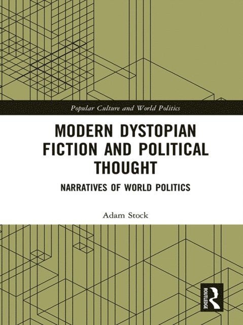 Adam Stock - Modern Dystopian Fiction and Political Thought, E-bok