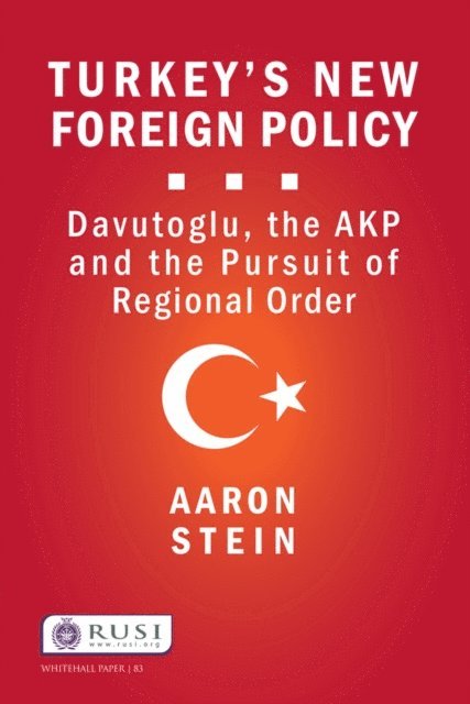 Aaron Stein - Turkey's New Foreign Policy, E-bok