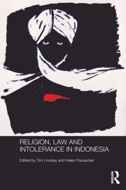 Helen Pausacker, Tim Lindsey - Religion, Law and Intolerance in Indonesia, E-bok
