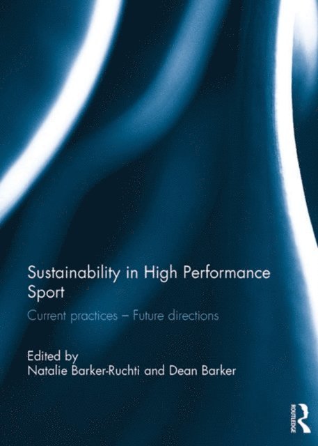 Dean Barker, Natalie Barker-Ruchti - Sustainability in high performance sport, E-bok