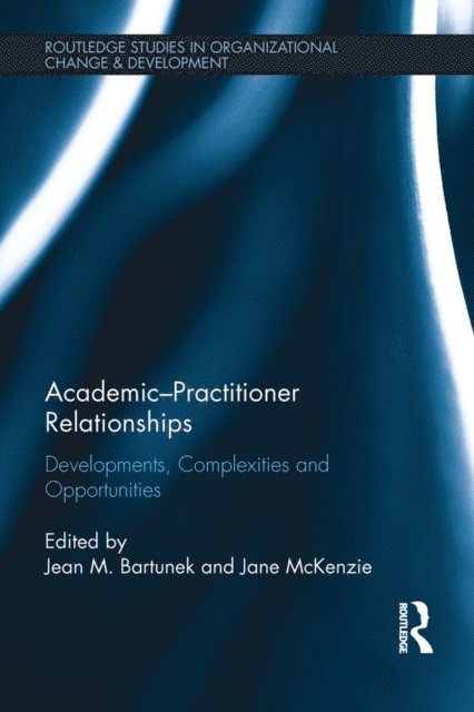 Jane McKenzie, Jean Bartunek - Academic-Practitioner Relationships, E-bok