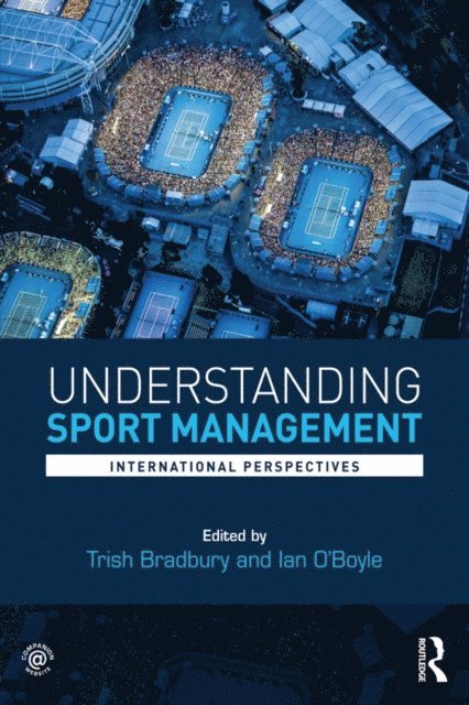 Ian O'Boyle, Trish Bradbury - Understanding Sport Management, E-bok