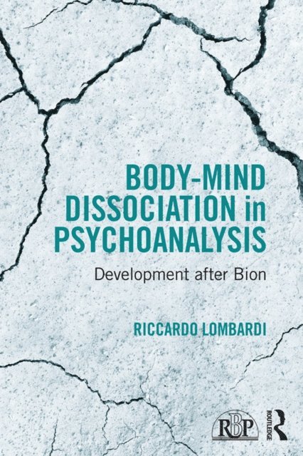 Riccardo Lombardi - Body-Mind Dissociation in Psychoanalysis, E-bok