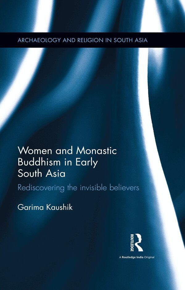 Garima Kaushik - Women and Monastic Buddhism in Early South Asia, E-bok