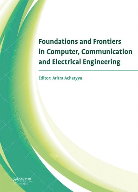 Aritra Acharyya - Foundations and Frontiers in Computer, Communication and Electrical Engineering, E-bok