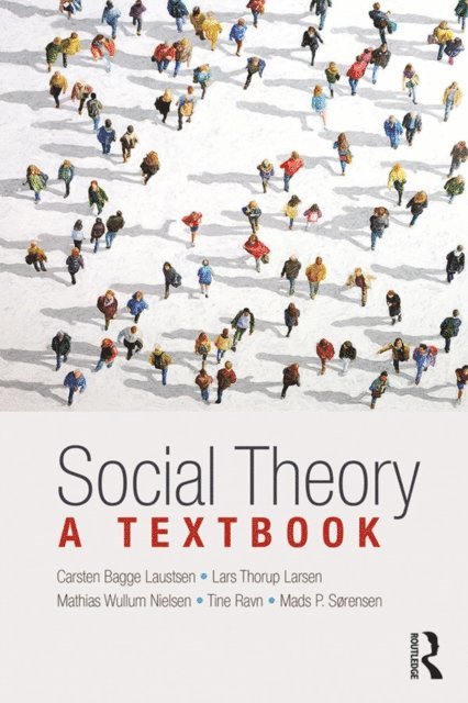 Mads Sorensen, Tine Ravn, Mathias Nielsen, Lars Larsen, Carsten Bagge Laustsen - Social Theory, E-bok