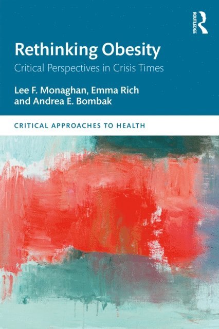 Andrea E. Bombak, Emma Rich, Lee F. Monaghan - Rethinking Obesity, E-bok