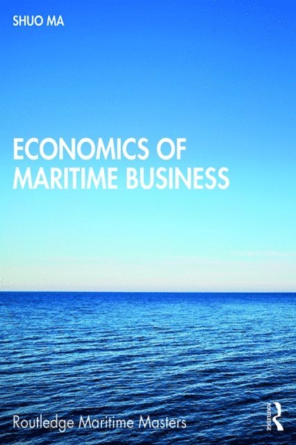 Shuo Ma - Economics of Maritime Business, E-bok