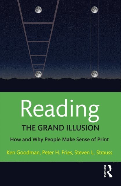 Steven L. Strauss, Peter H. Fries, Kenneth Goodman - Reading- The Grand Illusion, E-bok