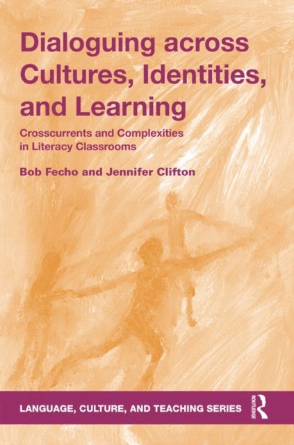 Jennifer Clifton, Bob Fecho - Dialoguing across Cultures, Identities, and Learning, E-bok