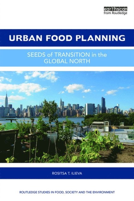 Rositsa T. Ilieva - Urban Food Planning, E-bok