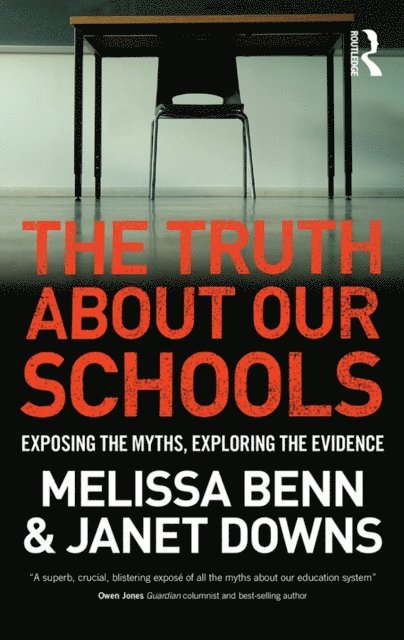 Janet Downs, Melissa Benn - Truth About Our Schools, E-bok