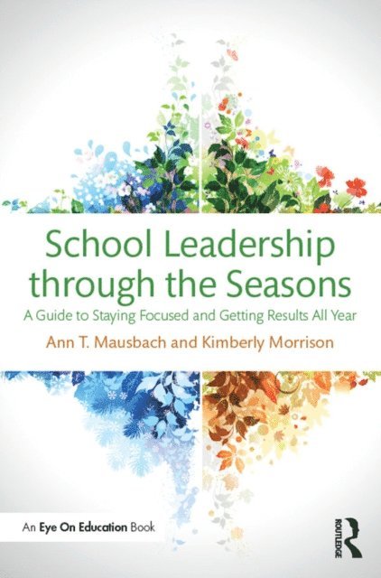 Kimberly Morrison, Ann Mausbach - School Leadership through the Seasons, E-bok